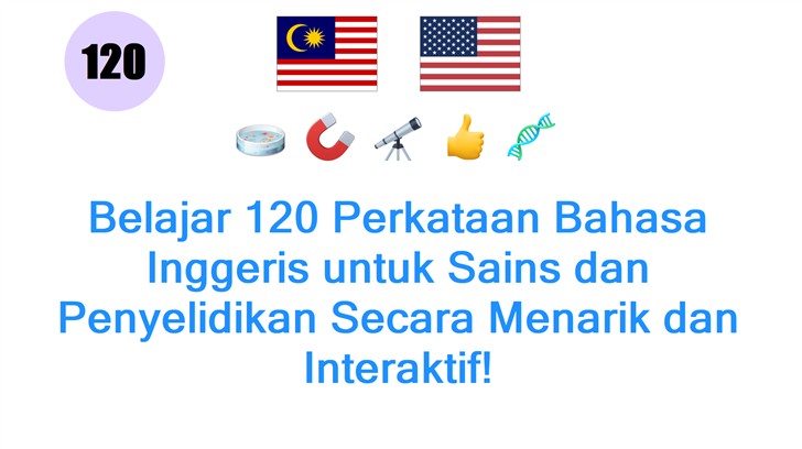 Belajar 120 Perkataan Bahasa Inggeris untuk Sains dan Penyelidikan Secara Menarik dan Interaktif!